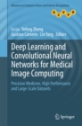 Image for Deep Learning and Convolutional Neural Networks for Medical Image Computing: Precision Medicine, High Performance and Large-Scale Datasets