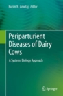 Image for Periparturient Diseases of Dairy Cows: A Systems Biology Approach