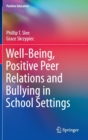 Image for Well-Being, Positive Peer Relations and Bullying in School Settings