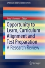 Image for Opportunity to learn, curriculum alignment and test preparation  : a research review