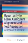 Image for Opportunity to Learn, Curriculum Alignment and Test Preparation : A Research Review