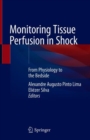 Image for Monitoring Tissue Perfusion in Shock : From Physiology to the Bedside