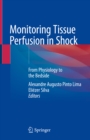 Image for Monitoring tissue perfusion in shock: from physiology to the bedside