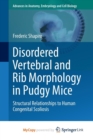 Image for Disordered Vertebral and Rib Morphology in Pudgy Mice