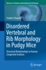 Image for Disordered Vertebral and Rib Morphology in Pudgy Mice: Structural Relationships to Human Congenital Scoliosis : 221