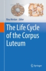 Image for The life cycle of the corpus luteum