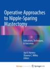 Image for Operative Approaches to Nipple-Sparing Mastectomy