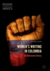 Image for Women&#39;s Writing in Colombia: An Alternative History