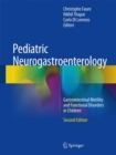 Image for Pediatric Neurogastroenterology: Gastrointestinal Motility and Functional Disorders in Children