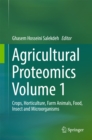 Image for Agricultural Proteomics Volume 1: Crops, Horticulture, Farm Animals, Food, Insect and Microorganisms