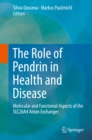 Image for Role of Pendrin in Health and Disease: Molecular and Functional Aspects of the SLC26A4 Anion Exchanger