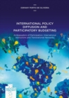 Image for International Policy Diffusion and Participatory Budgeting: Ambassadors of Participation, International Institutions and Transnational Networks