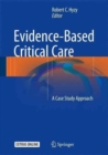 Image for Evidence-based critical care  : a case study approach