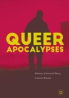 Image for Queer apocalypses: elements of antisocial theory