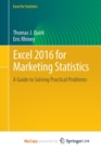 Image for Excel 2016 for Marketing Statistics : A Guide to Solving Practical Problems