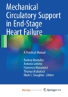Image for Mechanical Circulatory Support in End-Stage Heart Failure : A Practical Manual