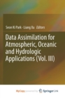 Image for Data Assimilation for Atmospheric, Oceanic and Hydrologic Applications (Vol. III)