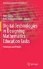 Image for Digital Technologies in Designing Mathematics Education Tasks : Potential and Pitfalls