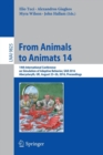 Image for From Animals to Animats 14 : 14th International Conference on Simulation of Adaptive Behavior, SAB 2016, Aberystwyth, UK, August 23-26, 2016, Proceedings