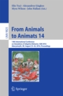 Image for From animals to animats 14: 14th International Conference on Simulation of Adaptive Behavior, SAB 2016, Aberystwyth, UK, August 23-26, 2016. Proceedings : 9825
