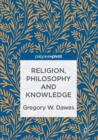 Image for Religion, philosophy and knowledge