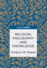 Image for Religion, Philosophy and Knowledge