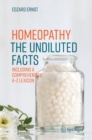 Image for Homeopathy - The Undiluted Facts: Including a Comprehensive A-Z Lexicon