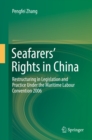Image for Seafarers&#39; Rights in China: Restructuring in Legislation and Practice Under the Maritime Labour Convention 2006