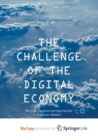 Image for The Challenge of the Digital Economy : Markets, Taxation and Appropriate Economic Models