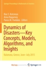 Image for Dynamics of Disasters-Key Concepts, Models, Algorithms, and Insights