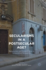 Image for Secularisms in a postsecular age?  : religiosities and subjectivities in comparative perspective