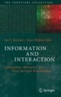 Image for Information and interaction  : Eddington, Wheeler, and the limits of knowledge