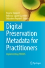 Image for Digital Preservation Metadata for Practitioners: Implementing PREMIS