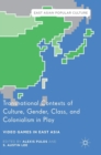 Image for Transnational Contexts of Culture, Gender, Class, and Colonialism in Play