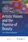 Image for Artistic Visions and the Promise of Beauty : Cross-Cultural Perspectives