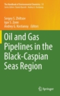 Image for Oil and Gas Pipelines in the Black-Caspian Seas Region