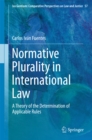 Image for Normative Plurality in International Law: A Theory of the Determination of Applicable Rules : 57
