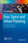 Image for Fear, Space and Urban Planning: A Critical Perspective from Southern Europe