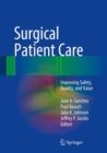 Image for Surgical patient care  : improving safety, quality and value
