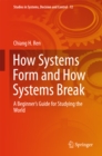 Image for How Systems Form and How Systems Break: A Beginner&#39;s Guide for Studying the World