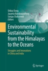 Image for Environmental Sustainability from the Himalayas to the Oceans: Struggles and Innovations in China and India