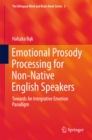 Image for Emotional Prosody Processing for Non-Native English Speakers: Towards An Integrative Emotion Paradigm