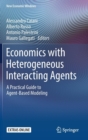 Image for Economics with Heterogeneous Interacting Agents : A Practical Guide to Agent-Based Modeling