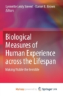 Image for Biological Measures of Human Experience across the Lifespan : Making Visible the Invisible