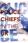 Image for Police chiefs in the UK  : politicians, HR managers or cops?
