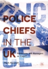 Image for Police chiefs in the UK: politicians, HR managers or cops?