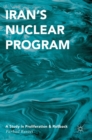 Image for Iran&#39;s nuclear program  : a study in proliferation and rollback