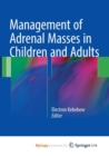 Image for Management of Adrenal Masses in Children and Adults