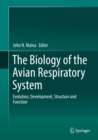 Image for Biology of the Avian Respiratory System: Evolution, Development, Structure and Function