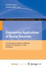 Image for Engineering Applications of Neural Networks : 17th International Conference, EANN 2016, Aberdeen, UK, September 2-5, 2016, Proceedings